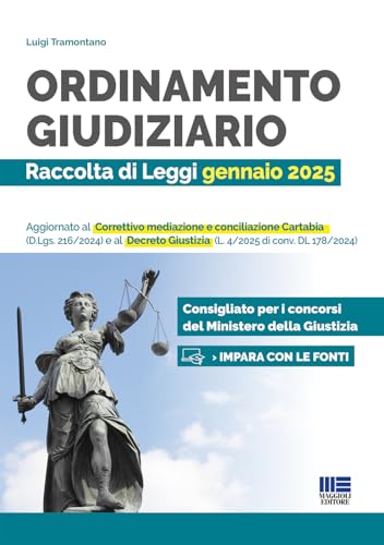 Ordinamento giudiziario. Raccolta di Leggi gennaio 2025. Aggiornato al Correttivo mediazione e conciliazione Cartabia (D.Lgs. 216/2024) e al Decreto ... Ministero della Giustizia (Concorsi&Esami) von Maggioli Editore