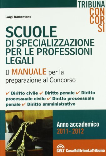 Scuole di specializzazione per le professioni legali. Il manuale per la preparazione al concorso (Tribuna concorsi) von TRIBUNA CONCORSI