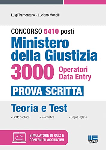 Concorso 5410 posti Ministero della Giustizia 3000 Operatori Data Entry - Prova scritta von Maggioli Editore