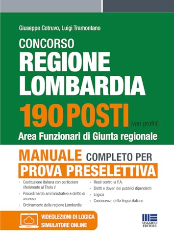 Concorso Regione Lombardia 190 posti - Area Funzionari di Giunta regionale - Manuale completo per la prova preselettiva (Concorsi&Esami) von Maggioli Editore