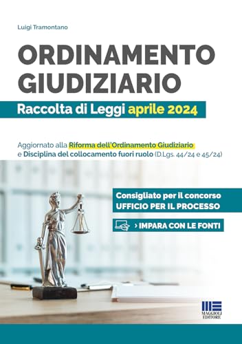 Ordinamento giudiziario - Raccolta di Leggi aprile 2024: Aggiornato alla Riforma dell’Ordinamento Giudiziario e Disciplina del collocamento fuori ruolo (D.Lgs. 44/24 e 45/24) (Concorsi&Esami) von Maggioli Editore