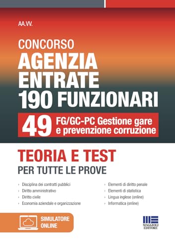 Concorso Agenzia Entrate 190 Funzionari - 49 FG/GC - PC Gestione gare e prevenzione corruzione. Teoria e Test per tutte le prove (Concorsi&Esami) von Maggioli Editore
