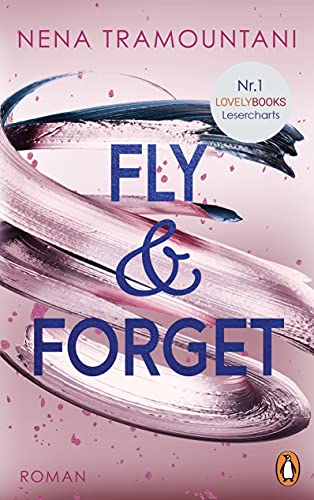Fly & Forget: Roman. Die Nr. 1 der Lovelybooks Lesercharts! (Die Soho-Love-Reihe, Band 1)