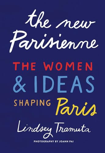 The New Parisienne: The Women & Ideas Shaping Paris