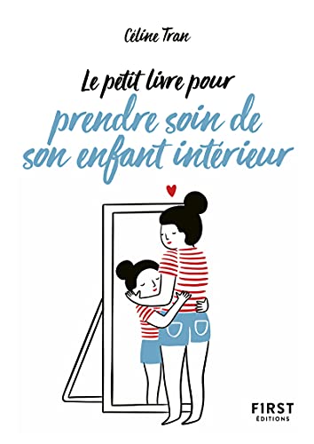 Le Petit Livre pour prendre soin de son enfant intérieur von FIRST