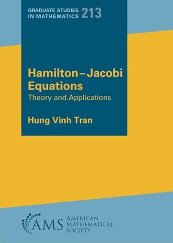Hamilton-Jacobi Equations: Theory and Applications (Graduate Studies in Mathematics, 213) von American Mathematical Society