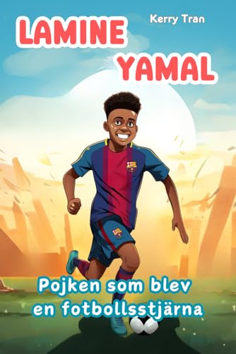 Lamine Yamal: Pojken som blev en fotbollsstjärna: Illustrerad biografibok för barn Lamine Yamal: Pojken som blev en fotbollsstjärna: Illustrerad biografibok för barn von Independently published