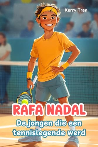 Rafa Nadal: De jongen die een tennislegende werd: Geïllustreerd biografieboek voor kinderen Rafa Nadal: De jongen die een tennislegende werd: Geïllustreerd biografieboek voor kinderen von Independently published