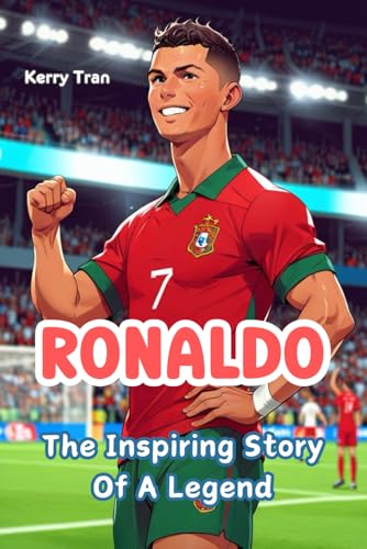 Ronaldo: The Inspiring Story of a Legend: Illustrated Soccer Book for Kids About Ronaldo's Incredible Journey (Soccer Biographies for Kids) von Independently published