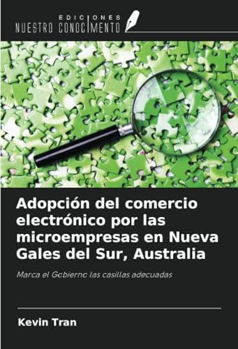 Adopción del comercio electrónico por las microempresas en Nueva Gales del Sur, Australia: Marca el Gobierno las casillas adecuadas von Ediciones Nuestro Conocimiento