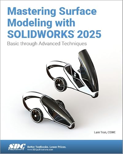 Mastering Surface Modeling with SOLIDWORKS 2025: Basic through Advanced Techniques von SDC Publications