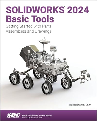 Solidworks 2024 Basic Tools: Getting Started With Parts, Assemblies and Drawings von SDC Publications