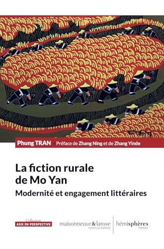 La fiction rurale de Mo Yan: Modernité et engagement littéraires (Asie en perspective) von Hémisphères Editions