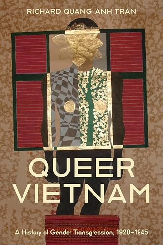 Queer Vietnam: A History of Gender Transgression, 1920-1945 von Stanford University Press