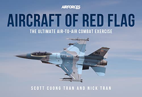 Aircraft of Red Flag: The Ultimate Air-to-air Combat Exercise von Key Publishing Ltd