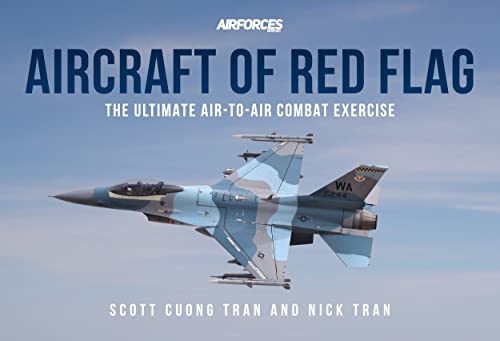 Aircraft of Red Flag: The Ultimate Air-to-air Combat Exercise