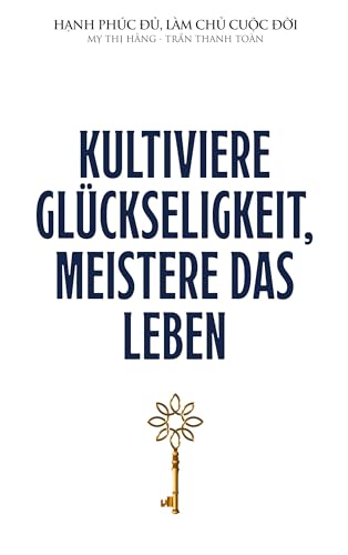 Kultiviere Glückseligkeit, meistere das Leben Kultiviere Glückseligkeit, meistere das Leben