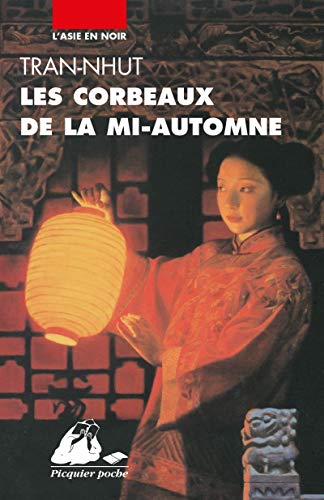 LES CORBEAUX DE LA MI-AUTOMNE: Une enquête du mandarin Tân von PICQUIER