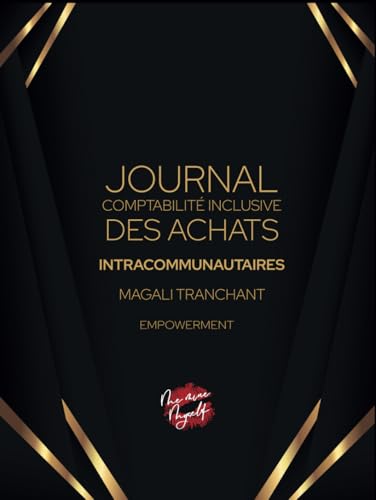 Journal des achats intracommunautaires: Comptabilité inclusive : adaptée aux DYS et TDA. Journal des achats intracommunautaires: Comptabilité inclusive : adaptée aux DYS et TDA. von ME MINE MYSELF