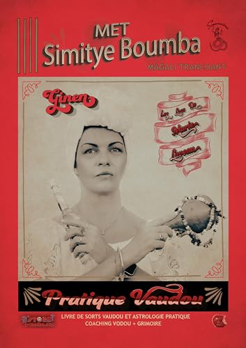 MET SIMITYE BOUMBA: Pratique Vaudou du Rite Ginen (Les Loas de Marie Laveau, Band 6) von ME MINE MYSELF