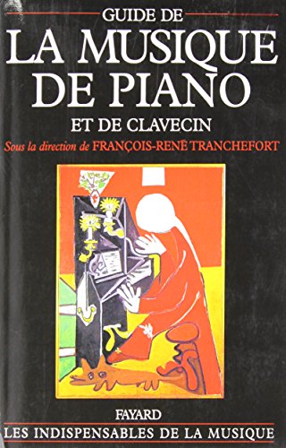 Guide de la musique de piano et de clavecin Guide de la musique de piano et de clavecin von FAYARD