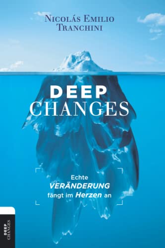 Deep Changes: Echte Veränderung fängt im Herzen an von Cambios Profundos
