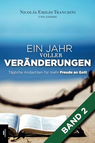 Ein jahr voller veränderungen (Band 2): Tägliche Andachten für mehr Freude an Gott von Cambios Profundos