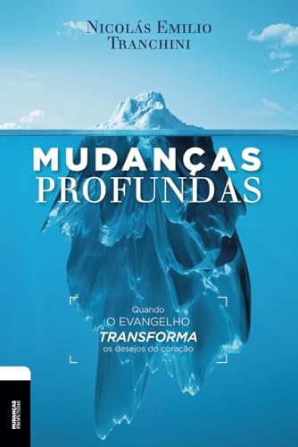 Mudanças Profundas: Quando o evangelio transforma os desejos do coração