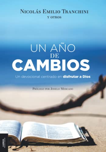 Un Año de Cambios: Un devocional centrado en Dios frutar a Dios von Nicolás Emilio Tranchini