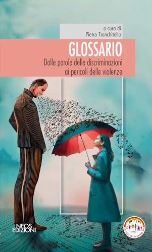 Glossario. Dalle parole delle discriminazioni ai pericoli delle violenze Glossario. Dalle parole delle discriminazioni ai pericoli delle violenze von Neos Edizioni