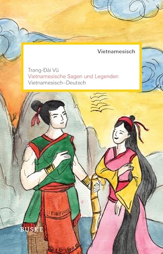 Vietnamesische Sagen und Legenden: Vietnamesisch-Deutsch. Zweisprachige Ausgabe von Buske Helmut Verlag GmbH