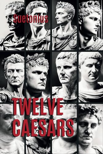 The Lives of the Twelve Caesars: Annotated von Independently published