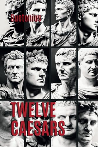 The Lives of the Twelve Caesars: Annotated von Independently published