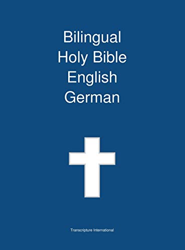Bilingual Holy Bible English - German von Transcripture International