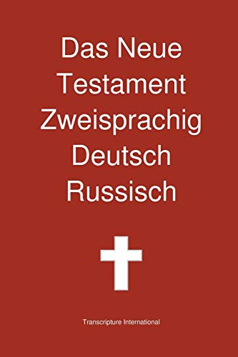 Das Neue Testament Zweisprachig, Deutsch - Russisch von Transcripture International