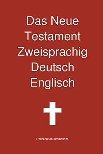 Das Neue Testament Zweisprachig Deutsch Englisch von Transcripture International