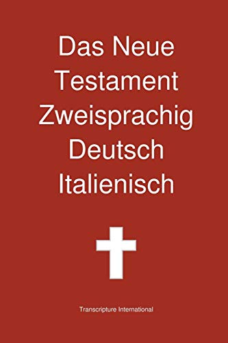 Das Neue Testament Zweisprachig Deutsch Italienisch von Transcripture International