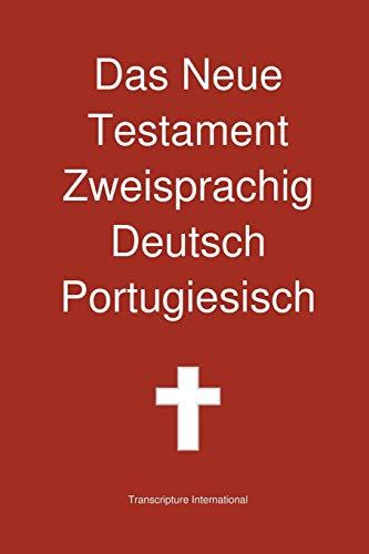 Das Neue Testament Zweisprachig Deutsch Portugiesisch von Transcripture International