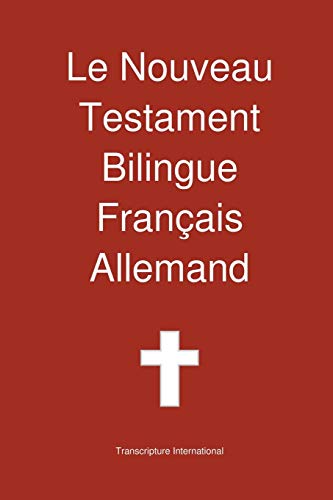 Le Nouveau Testament Bilingue, Français - Allemand von Transcripture International
