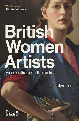 British Women Artists: From Suffrage to the Sixties von Thames & Hudson Ltd