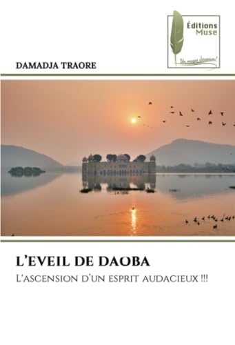L’EVEIL DE DAOBA: L'ascension d’un esprit audacieux !!! von Éditions Muse