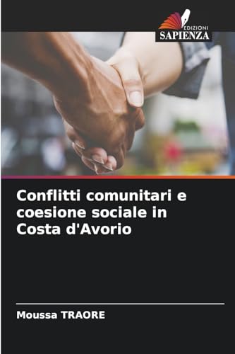 Conflitti comunitari e coesione sociale in Costa d'Avorio: DE von Edizioni Sapienza