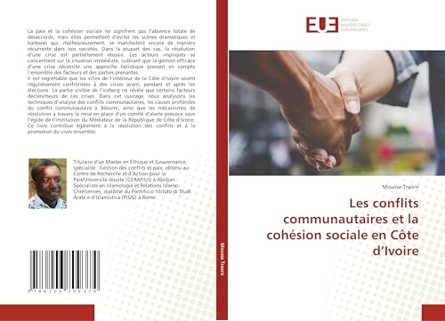 Les conflits communautaires et la cohésion sociale en Côte d’Ivoire: DE Les conflits communautaires et la cohésion sociale en Côte d’Ivoire: DE von Éditions universitaires européennes