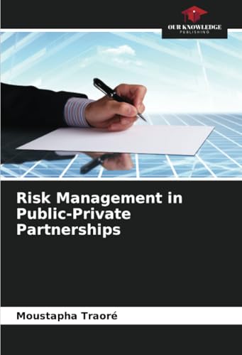 Risk Management in Public-Private Partnerships: DE von Our Knowledge Publishing