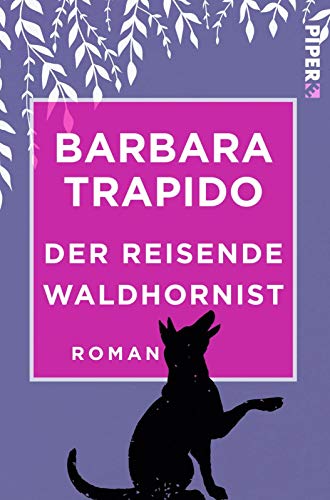 Der reisende Waldhornist: Roman Der reisende Waldhornist: Roman von Piper Edition