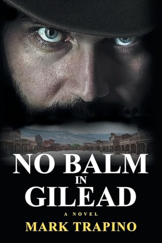 No Balm in Gilead: A Novel No Balm in Gilead: A Novel von Archway Publishing