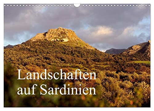 Landschaften auf Sardinien (Wandkalender 2025 DIN A3 quer), CALVENDO Monatskalender: Sardinien, Insel der wilden Küsten und bizarren Felsen