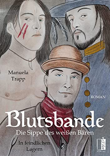 Blutsbande - Die Sippe des weißen Bären: In feindlichen Lagern Blutsbande - Die Sippe des weißen Bären: In feindlichen Lagern von MEDU Verlag