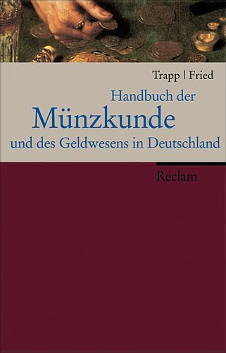 Handbuch der Münzkunde und des Geldwesens in Deutschland von Reclam, Philipp, jun. GmbH, Verlag