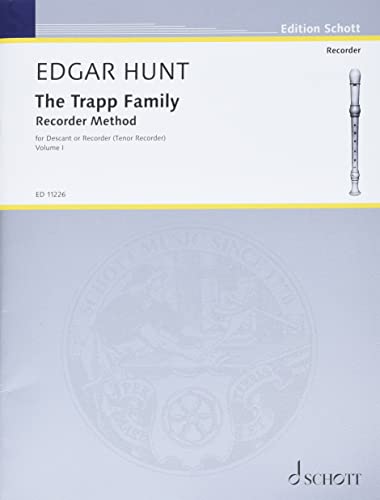 The Trapp Family: Recorder Method. Band 1. Sopran- oder Tenor-Blockflöte.: For Soprano or Tenor Recorder (Edition Schott) von Schott